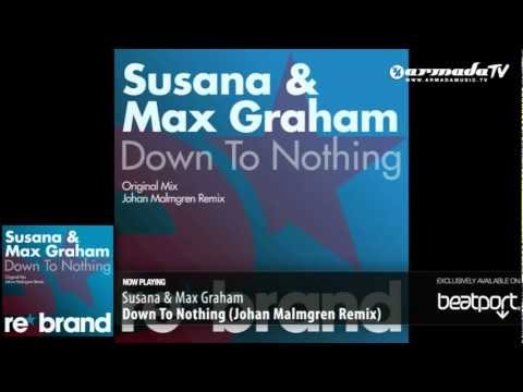 Susana & Max Graham - Down To Nothing (Johan Malmgren Remix) - UCGZXYc32ri4D0gSLPf2pZXQ