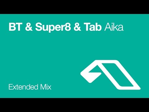 BT & Super8 & Tab - Aika (Extended Mix) - UCC1qRH2kSGu7AzBwqEPVnjg