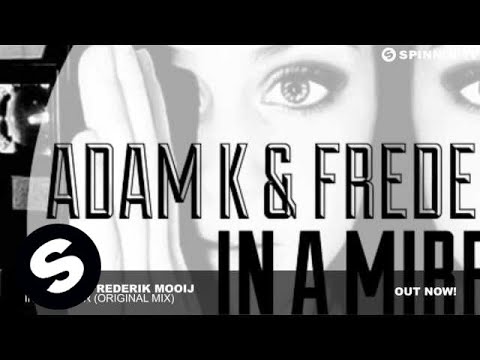 Adam K & Frederik Mooij -  In A Mirror (Original Mix) - UCpDJl2EmP7Oh90Vylx0dZtA