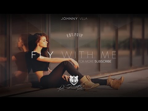 Johnny Villa - Fly With Me (Original Mix) - UCUavX64J9s6JSTOZHr7nPXA