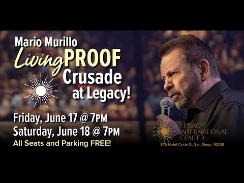Mario Murillo Living Proof Crusade At Morris Cerullo Legacy Center, June 17-18, 2022 Recap