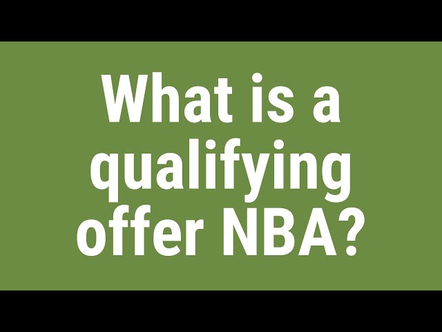 What Is A Qualifying Offer in the NBA?