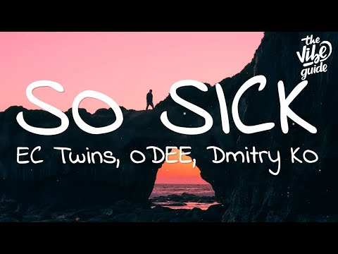 EC Twins, ODEE, Dmitry KO - So Sick (Lyrics) - UCxH0sQJKG6Aq9-vFIPnDZ2A