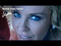 MV เพลง Better Than Today - Kylie Minogue
