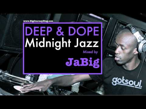 Deep House Soulful Acid Jazz Lounge Music DJ Mix by JaBig [DEEP & DOPE Midnight Jazz] - UCO2MMz05UXhJm4StoF3pmeA