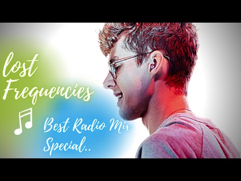 Lost Frequencies Best Radio Mix