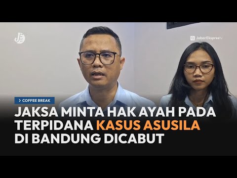 Jaksa Minta Hak Ayah pada Terpidana Asusila di Bandung Dicabut