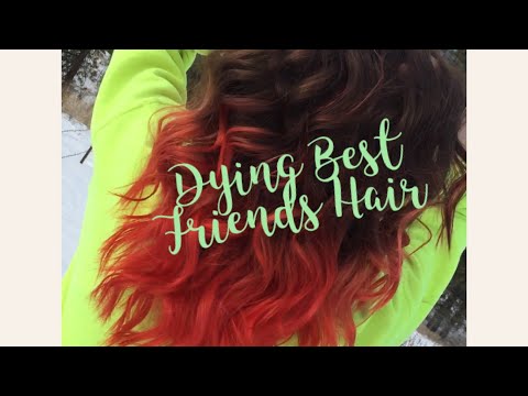 Dying my best friends hair!!!