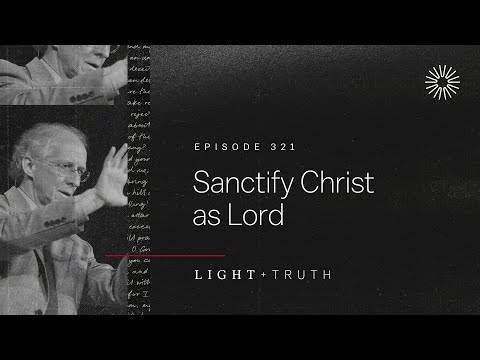 Sanctify Christ as Lord