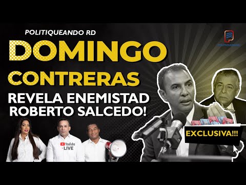 DOMINGO CONTRERAS REVELA ENEMISTAD CON ROBERTO SALCEDO!!