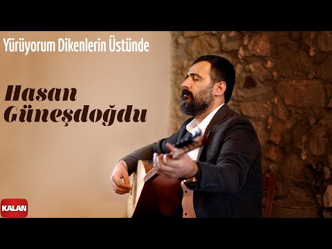 Hasan Güneşdoğdu - Yürüyorum Dikenlerin Üstünde I Single © 2022 Kalan Müzik