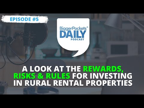 A Look at the Rewards, Risks & Rules for Investing in Rural Rental Properties