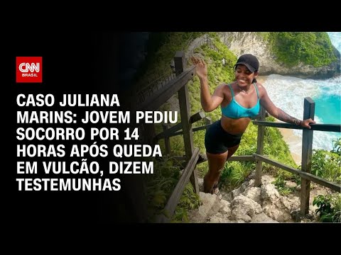 ​Juliana Marins pediu socorro por 14 horas após queda em vulcão, dizem testemunhas | AGORA CNN