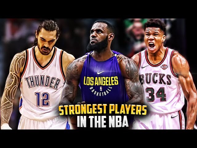 Who Is The Strongest Player In The Nba?