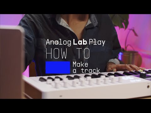 Analog Lab Play | How To Make A Track