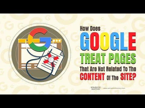 How Does Google Treat Pages That Are Not Related To The Content Of The Site?