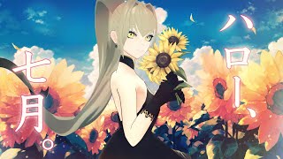 【 雑談 / FREETALK 】HELLO, 7月