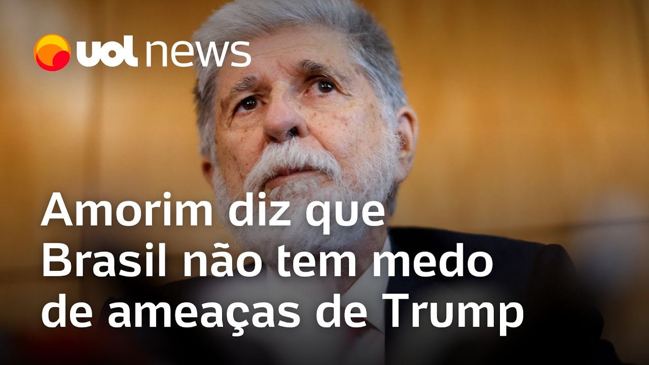 Amorim diz que não houve ataque aos EUA e que Brasil não tem medo de ameaças de Trump