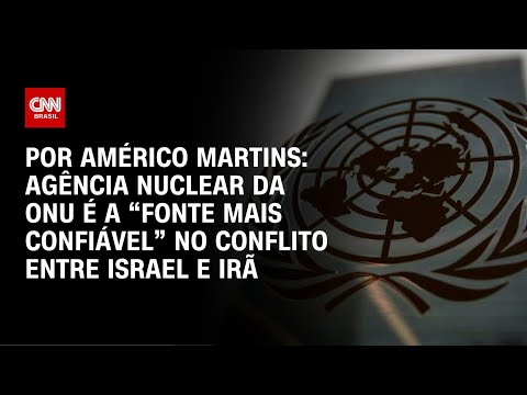 ​Análise: Agência nuclear da ONU é a “fonte mais confiável” no conflito entre Israel e Irã | NOVO DIA