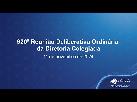 920ª Reunião Deliberativa Ordinária da Diretoria Colegiada - 11 de novembro de 2024.