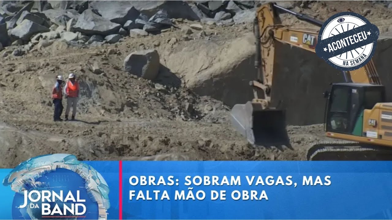 Obras: sobram vagas, mas falta mão de obra | Jornal da Band | Aconteceu Na Semana