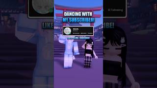 Dancing with My Subscriber!✨| Yosho Hai✨| #roblox #robloxedit #robloxd