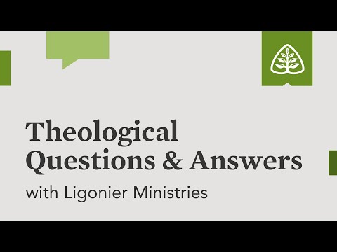 Theological Questions & Answers with Ligonier Ministries