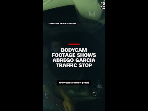 Bodycam footage shows Abrego Garcia traffic stop