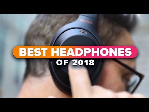 The best headphones of 2018 - UCOmcA3f_RrH6b9NmcNa4tdg