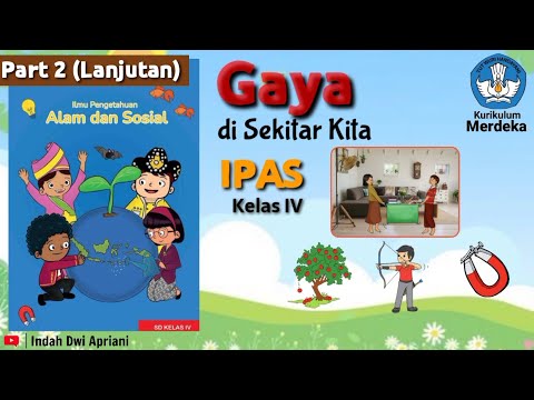 GAYA DI SEKITAR KITA Part 2 (MATERI IPAS KELAS IV FASE B KURIKULUM MERDEKA)