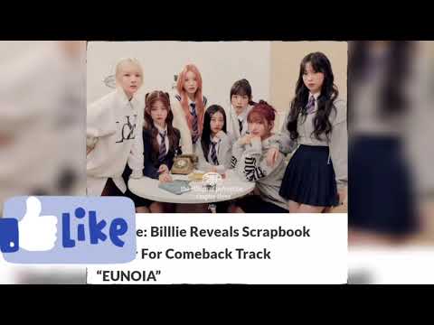 Update: Billlie Reveals Scrapbook Teaser For Comeback Track “EUNOIA”