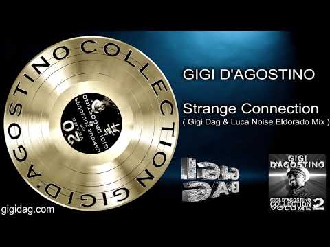 Gigi D'Agostino - Strange Connection ( Gigi Dag & Luca Noise Eldorado Mix )