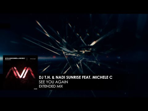 DJ T.H. & Nadi Sunrise featuring Michele C - See You Again - UCvYuEpgW5JEUuAy4sNzdDFQ