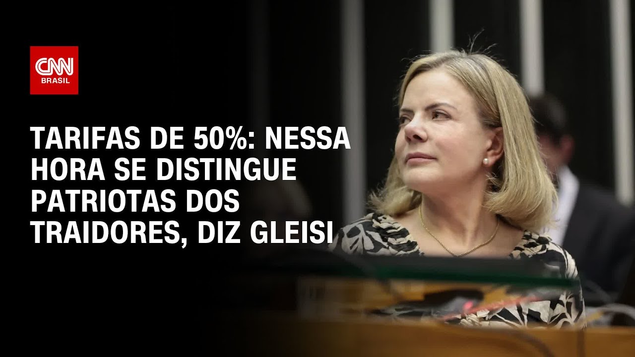 Nessa hora se distingue patriotas dos traidores diz Gleisi a aliados de Bolsonaro | BASTIDORES CNN