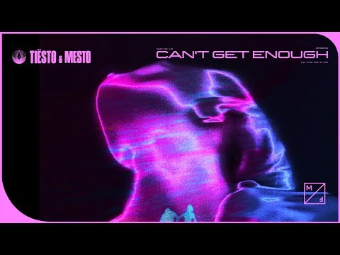 Tiësto & Mesto - Can't Get Enough (Official Audio) - UCPk3RMMXAfLhMJPFpQhye9g