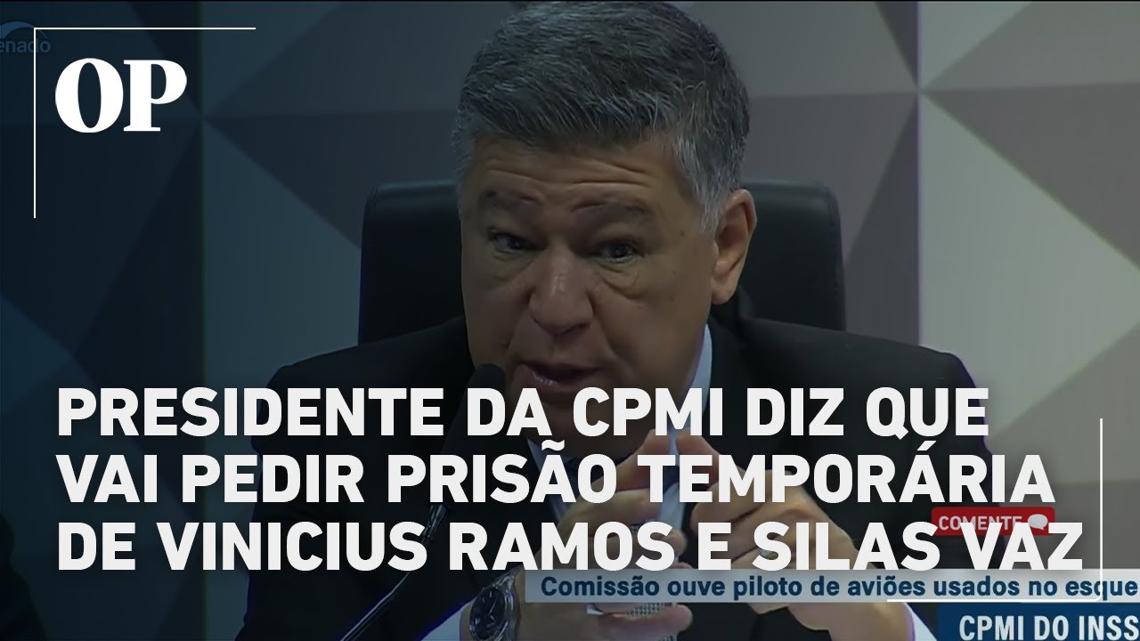 Presidente da CPMI diz que vai pedir prisão temporária de Vinicius Ramos e Silas Vaz  TV Online Presidente da CPMI diz que vai pedir prisão temporária de Vinicius Ramos e Silas Vaz