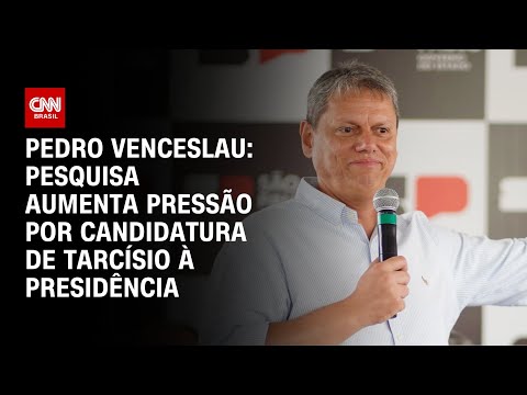 Pedro Venceslau: Pesquisa aumenta pressão por candidatura de Tarcísio à Presidência | BASTIDORES CNN