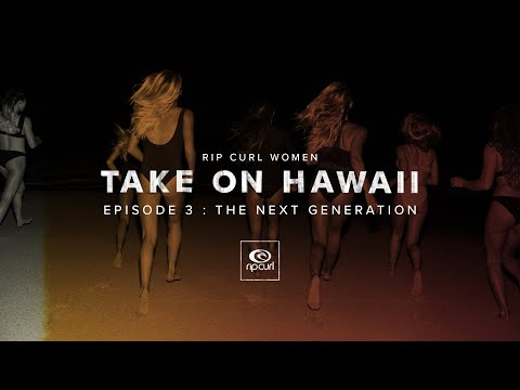 Rip Curl Women Take On Hawaii in My Bikini | Episode Three | The Next Generation