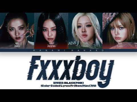 {VOSTFR} BLACKPINK (블랙핑크) - 'FXXXBOY' (Color Coded Lyrics Français/English)