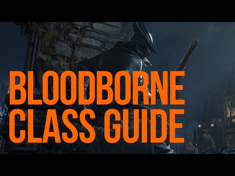 Bloodborne starting class guide - Which is right for you? - UCk2ipH2l8RvLG0dr-rsBiZw