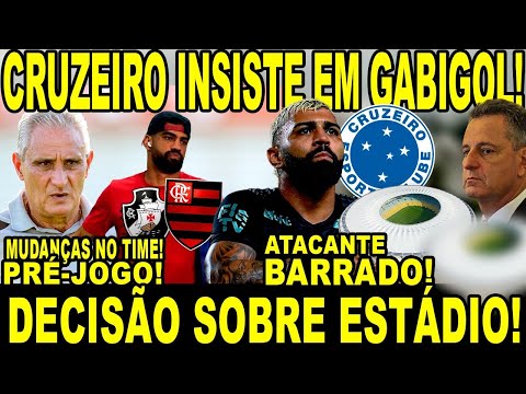 DECISÃO SOBRE ESTÁDIO! FLA VENCE DISPUTA! CRUZEIRO QUER GABIGOL! MUDANÇAS NO TIME!