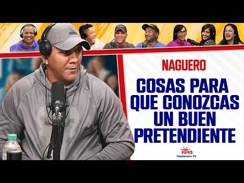 MUJER! Cosas para que Conozcas un BUEN PRETENDIENTE - El Naguero