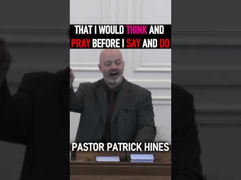 That I Would Think and Pray Before I Say and Do - Pastor Patrick Hines Sermon #shorts #christian