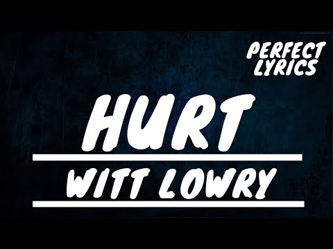 Witt Lowry - HURT (feat. Deion Reverie) (Lyrics)