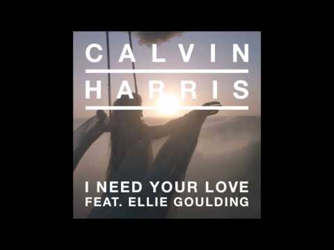 Calvin Harris - I Need Your Love (Feat. Ellie Goulding)