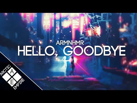 ARMNHMR - Hello, Goodbye (Feat. Heather Sommer) - UCpEYMEafq3FsKCQXNliFY9A