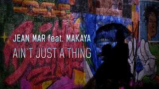 Jean Mar (feat Makaya) - Aint just a thing [Official Video]