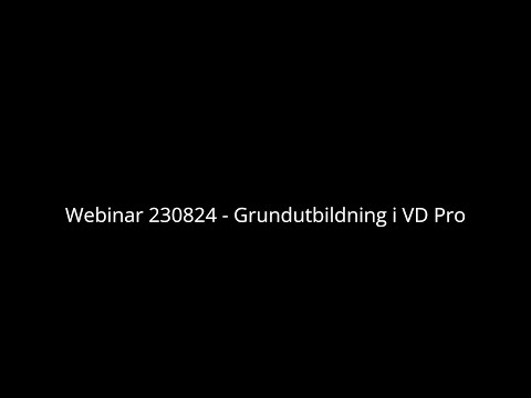 Webinar 230825 - Grundutbildning i VD Pro