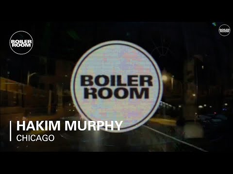 Hakim Murphy Boiler Room Chicago DJ Set - UCGBpxWJr9FNOcFYA5GkKrMg