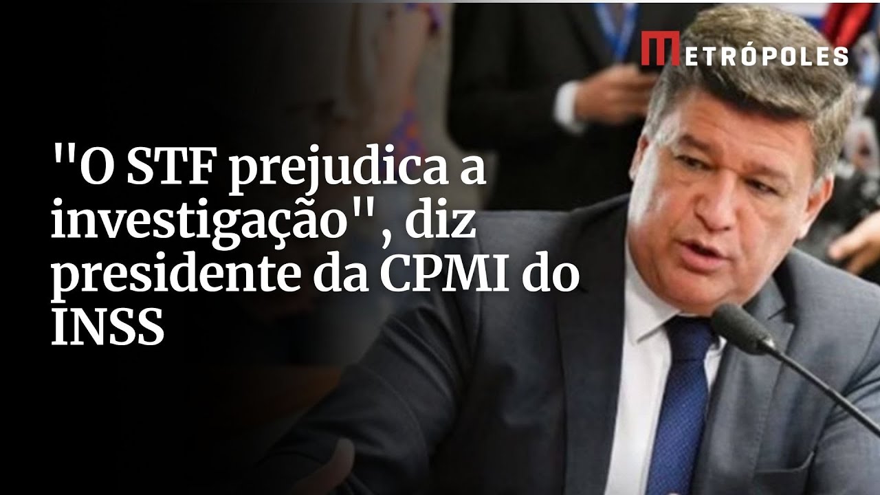 “O STF prejudica a investigação”, diz presidente da CPMI do INSS